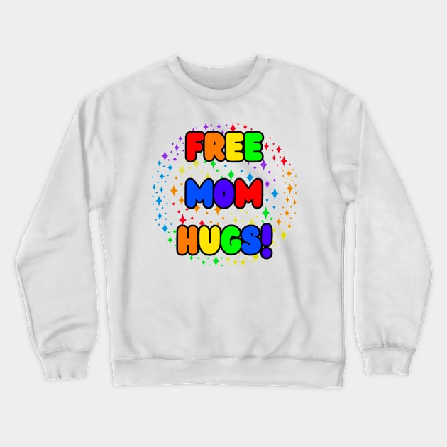Free Mom Hugs LGBTQ Pride Crewneck Sweatshirt by saturnstars